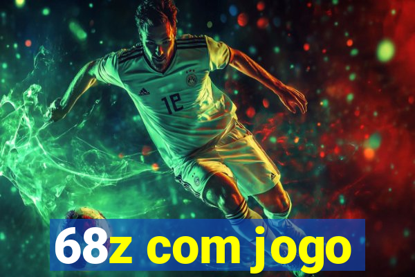 68z com jogo